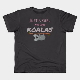 Pink and Grey Cute just a girl who loves koalas hanging on a branch Kids T-Shirt